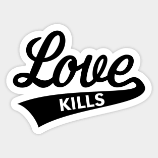 Love Kills (Lettering / Black) Sticker